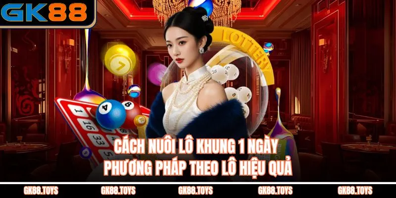 Cách Nuôi Lô Khung 1 Ngày Phương Pháp Theo Lô Hiệu Quả