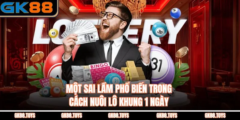 Một sai lầm phổ biến trong Cách Nuôi Lô Khung 1 Ngày 