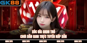 Xóc Đĩa Gk88 Trò Chơi Dân Gian Trực Tuyến Hấp Dẫn